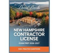 New Hampshire Contractor License Exam Prep 2026-2027: In-Depth Material Review with Practice Question Set, Complete Answer Keys, and Solutions