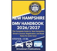 NEW HAMPSHIRE DMV HANDBOOK 2026/2027: The Complete Guide to New Hampshire Driver’s License, Registration, and Road Rules for 2026/2027