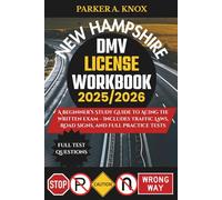 New Hampshire DMV LICENSE WORKBOOK 2025/2026: A Beginner’s Study Guide to Acing the Written Exam - Includes Traffic Laws, Road Signs, and Full Practice Tests