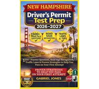 NEW HAMPSHIRE DRIVER’S PERMIT TEST PREP 2026/2027: I500 Practice Questions, Roads Sign Recognition,traffic Laws&Proven Strategies to Help You Pass on Your First Attempt