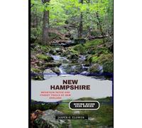 NEW HAMPSHIRE: MOUNTAIN PATHS AND FOREST TRAILS OF NEW ENGLAND