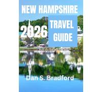 New Hampshire travel guide 2026: “Where Natural Beauty Meets Rich Heritage and Endless Adventure”