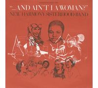 New Harmony Sisterhood Band - ...And Ain't I A Woman?
