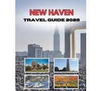 NEW HAVEN TRAVEL GUIDE 2026: Where Ivy Walls Meet Coastal Streets