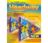 New Headway: Pre-Intermediate Third Edition: Student's Book: Six-level general English course for adults