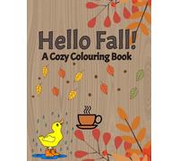 [NEW] Hello Fall! A Cozy Colouring Book For Kids. Big and Easy Designs. 25 Cozy and Creative Fall Designs!