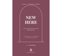 New Here: A 12-Week Postpartum Journal for New Moms - Gentle Daily Check-Ins for the Fourth Trimester, Baby Blues, and Finding Yourself Again