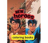 New Heroes - Coloring Book: New characters to spark creativity!