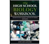 NEW HIGH SCHOOL BIOLOGY WORKBOOK: Essential Exercises, Questions, and Practice for Students and Teachers