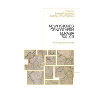 New Histories of Northern Eurasia, 700-1917: A Primary Source Reader