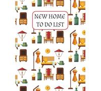 New Home To Do List: A Complete Checklist to Stay Organized While Settling Into Your New Home | 100 Pages to Track Cleaning, Repairs, Shopping, and Home Projects | 8,5" x 11" Size