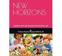 NEW HORIZONS: A BEDSIDE CHART AND ORGANIZER FOR PEDIATRIC CARE