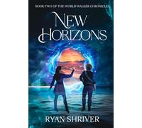 New Horizons: Book two of the World Walker Chronicles