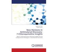 New Horizons in Antimalarial Discovery: 7¿Chloroquinoline Insights: Novel 7¿Chloroquinoline Docking Insights Driving Computational Strategies in Antimalarial Discovery