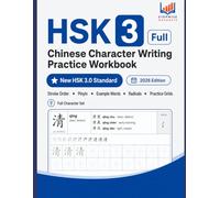 (New HSK 3.0 Standard) Chinese Character Writing Practice Workbook - HSK 3 Full Set: HSK 3 Characters with Stroke Order, Pinyin & Example Words | Learn to Write Mandarin Hanzi | High Accuracy