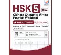 (New HSK 3.0 Standard) Chinese Character Writing Practice Workbook - HSK 5 Core Set: HSK 5 Characters with Stroke Order, Pinyin & Example Words | Learn to Write Mandarin Hanzi | High Accuracy
