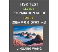 New HSK Test Level 6 Course Preparation Guide (Part 6)- A Beginner's Course Study Material to Self-learn Mandarin Chinese Characters, Words, Example ... Kaoshi, Easy Lessons, Books for HSK All Le