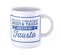 New Indastria Tazza Mug personalizzata con nome Fausto Puoi usare questa tazza solo se sei Fausto - Tazza per colazione o per arredare