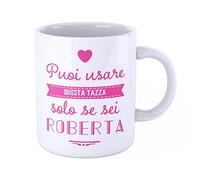 New Indastria Tazza Mug personalizzata con nome Roberta - puoi usare questa tazza solo se sei...