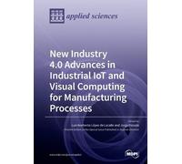 New Industry 4.0 Advances in Industrial IoT and Visual Computing for (Tascabile)