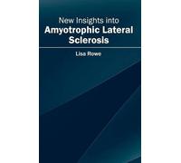 New Insights Into Amyotrophic Lateral Sclerosis (Copertina rigida)