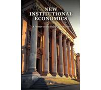 New Institutional Economics: A Primer for the Working Economist
