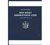 New Jersey Administrative Code: Subchapter 6 to 12