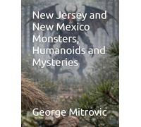 New Jersey and New Mexico Monsters, Humanoids and Mysteries: 24