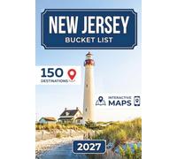 New Jersey Bucket List: Complete 150 Destinations Spanning the Jersey Shore from Cape May to Atlantic City, Liberty State Park, Princeton and Pine Barrens Maps Included