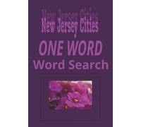 New Jersey Cities “One Word” Word Search Puzzle Book: One Word, Word Searches with Easy-to-Read Print about cities in the state of New Jersey| 6x9 ... for Holidays, Road trips and Get Well Wishes