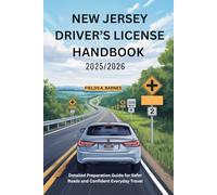 NEW JERSEY DRIVER’S LICENSE HANDBOOK 2025/2026: Detailed Preparation Guide for Safer Roads and Confident Everyday Travel