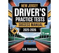 New Jersey Driver’s Practice Tests Success Manual 2025-2026: 360+ Questions to Ace the New Jersey DMV Exam