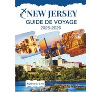 NEW JERSEY GUIDE DE VOYAGE 2025-2026: Itinéraire parfait pour des vacances mémorables dans le Garden State