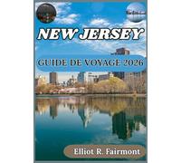 NEW JERSEY GUIDE DE VOYAGE 2026: À la découverte de l’histoire, de la gastronomie, de la nature et des attraits modernes du New Jersey