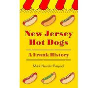 New Jersey Hot Dogs: A Frank History