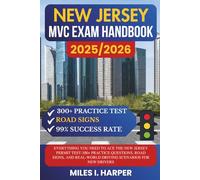 New Jersey MVC Exam Handbook 2025/2026: Everything You Need to Ace the New York Permit Test-300+ Practice Questions, Road Signs, and Real-World Driving Scenarios for New Drivers
