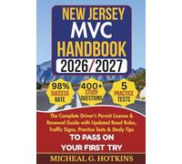 NEW JERSEY MVC HANDBOOK 2026/2027: Complete Driver’s Permit, License & Renewal Guide with Updated Road Rules, Traffic Signs, Practice Tests & Study Tips for the DMV Written Exam