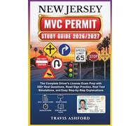 NEW JERSEY MVC PERMIT STUDY GUIDE 2026/2027: The Complete Driver’s License Exam Prep with 350+ Real Questions, Road Sign Practice, Real Test Simulations, and Easy Step-by-Step Explanations