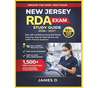 NEW JERSEY RDA EXAM STUDY GUIDE 2026/2027: PASS THE CONFIDENCE USING THE REAL DENTAL SCENARIOS STEP-BY-STEP LESSONS, & 1,500 PRACTICE QUESTIONS