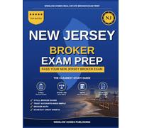 New Jersey Real Estate Bro: The Complete Step-by-Step Study Guide to Pass Your New Jersey Real Estate Broker License Exam on the First Try With Practice Tests, Brokerage Math, and Broker Law Made Easy