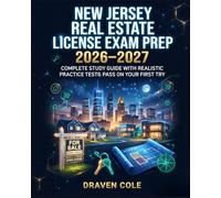 New Jersey Real Estate License Exam Prep 2026-2027: Complete Study Guide with Realistic Practice Tests to Pass on Your First Try