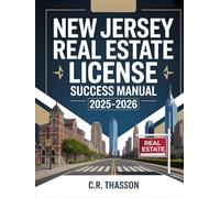 New Jersey Real Estate License Success Manual 2025-2026: Pass Your Exam on the First Try with Realistic Practice Tests