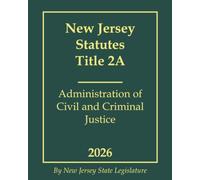 New Jersey Statutes Title 2A - Administration of Civil and Criminal Justice 2026