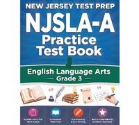 NEW JERSEY TEST PREP NJSLA-A Practice Test Book English Language Arts Grade 3: Preparation for the ELA-Reading and ELA-Writing Tests