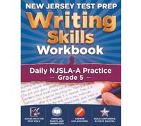 NEW JERSEY TEST PREP Writing Skills Workbook Daily NJSLA-A Practice Grade 5: Preparation for the NJSLA-Adapted ELA Tests