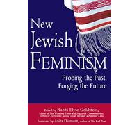 New Jewish Feminism: Probing the Past, Forging the Future