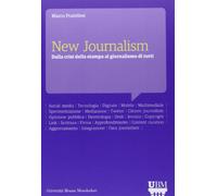 New journalism. Dalla crisi della stampa al giornalismo di tutti