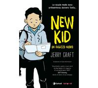 NEW KID. UN RAGAZZO NUOVO - Craft Jerry - 2021 - Tunué