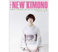 New Kimono, The: From Vintage Style to Everyday Chic (Tascabile)