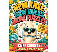 New Knee, New Rules, More Puzzles Knee Surgery Recovery Activity Book: A Fun and Thoughtful Gift Packed with Relaxing Activities to Support Knee ... Searches, Word Scrambles, Puzzles, and More